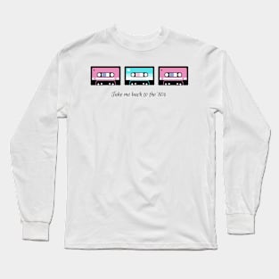 take me back to the '80s pink and blue Long Sleeve T-Shirt